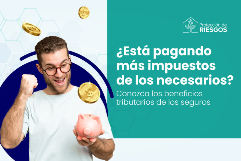 Beneficios tributarios de los seguros | Blog Protección de Riesgos